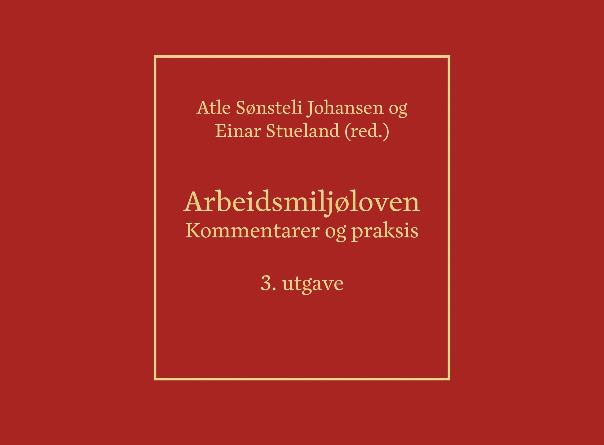 Kommentarutgaven av Arbeidsmiljøloven